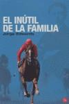 INUTIL DE LA FAMILIA, EL | 9788466308236 | EDWARDS, JORGE