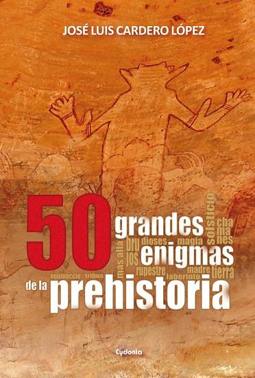 50 GRANDES ENIGMAS DE LA PREHISTORIA | 9788494508400 | CARDERO, JOSÉ LUIS