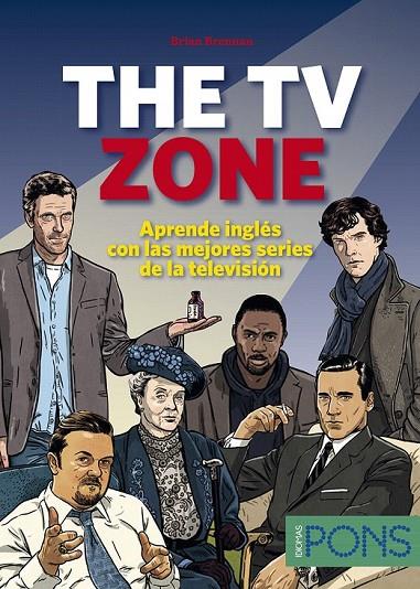 THE TV ZONE. APRENDE INGLÉS CON LAS MEJORES SERIES DE LA TELE | 9788415640431 | BRENNAN, BRIAN/MARIANI, PAULA/SANCHO, EDUARD