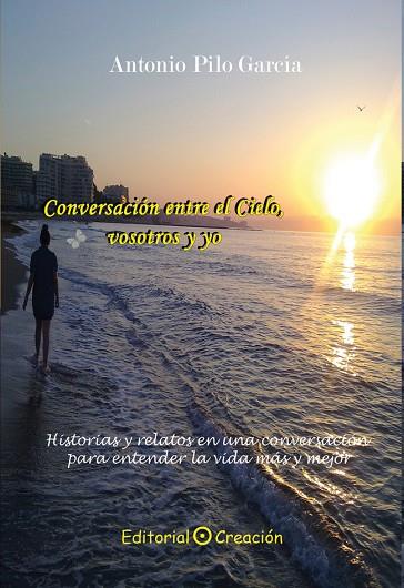 CONVERSACIONES ENTRE EL CIELO,VOSOTROS Y YO | 9788415676027 | PILO GARCIA, ANTONIO