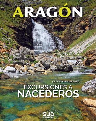 ARAGON. EXCURSIONES A NACEDEROS -SUA | 9788482166797 | MARTINEZ EMBID, ALBERTO