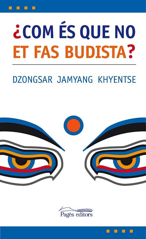 COM ES QUE NO ET FAS BUDISTA ? | 9788497795975 | AZONGSAR JAMYANG KHYENTSE