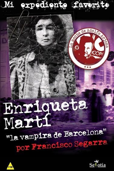 ENRIQUETA MARTÍ, "LA VAMPIRA DE BARCELONA" | 9788416921393 | SEGARRA, FRANCISCO