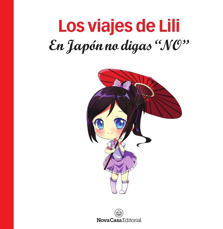 LOS VIAJES DE LILI. EN JAPÓN NO DIGAS "NO". | 9788417142957 | SANTIAGO BATISTA, SÍLVIA