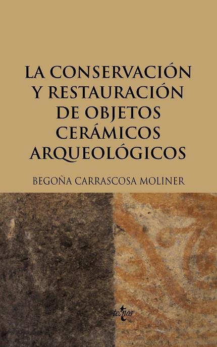 CONSERVACION  Y RESTAURACION DE OBJETOS CERAMICOS ARQUEOLOGI | 9788430949397 | CARRASCOSA MOLINER, BEGOÑA