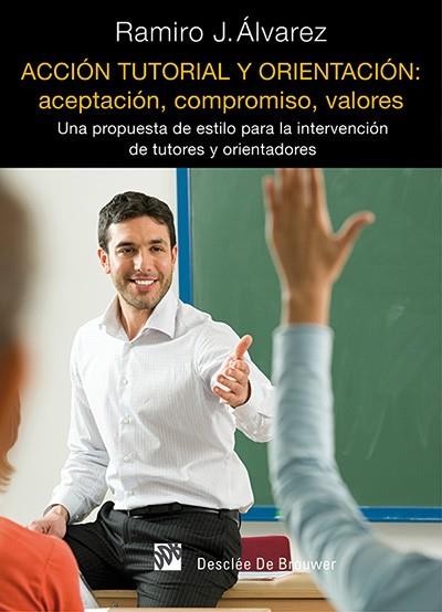 ACCION TUTORIAL Y ORIENTACION: ACEPTACION COMPROMISO VALORES | 9788433026859 | ALVAREZ, RAMIRO JUAN