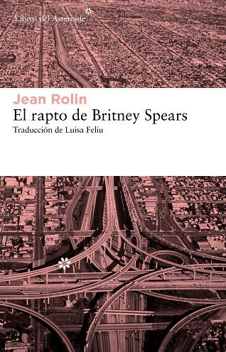 RAPTO DE BRITNEY SPEARS, EL | 9788415625070 | ROLIN, JEAN