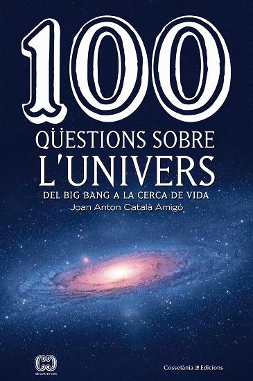 100 QÜESTIONS SOBRE L'UNIVERS | 9788490346907 | CATALÀ AMIGÓ, JOAN ANTON