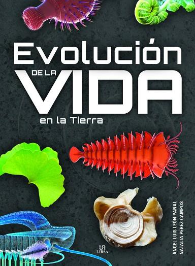 EVOLUCIÓN DE LA VIDA EN LA TIERRA | 9788466242110 | LEÓN PANAL, ANGEL LUIS / PÉREZ CAMPOS, NATALIA