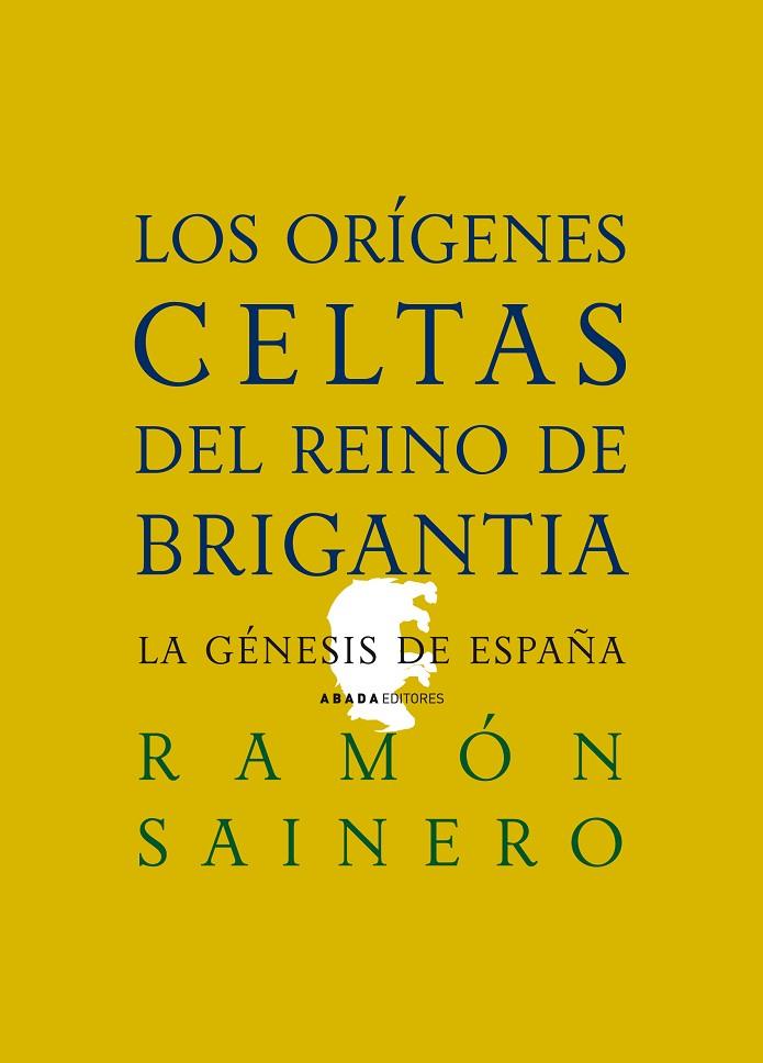 ORIGENES CELTAS DEL REINO DE BRIGANTIA | 9788496775398 | SAINERO, RAMON
