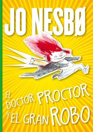 DOCTOR PROCTOR Y EL GRAN ROBO 4 EL | 9788424645823 | NESBO, JO