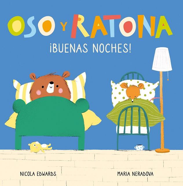 ¡BUENAS NOCHES! (OSO Y RATONA. PEQUEÑA MANITAS) | 9788448856090 | EDWARDS, NICOLA / NERADOVA, MARIA