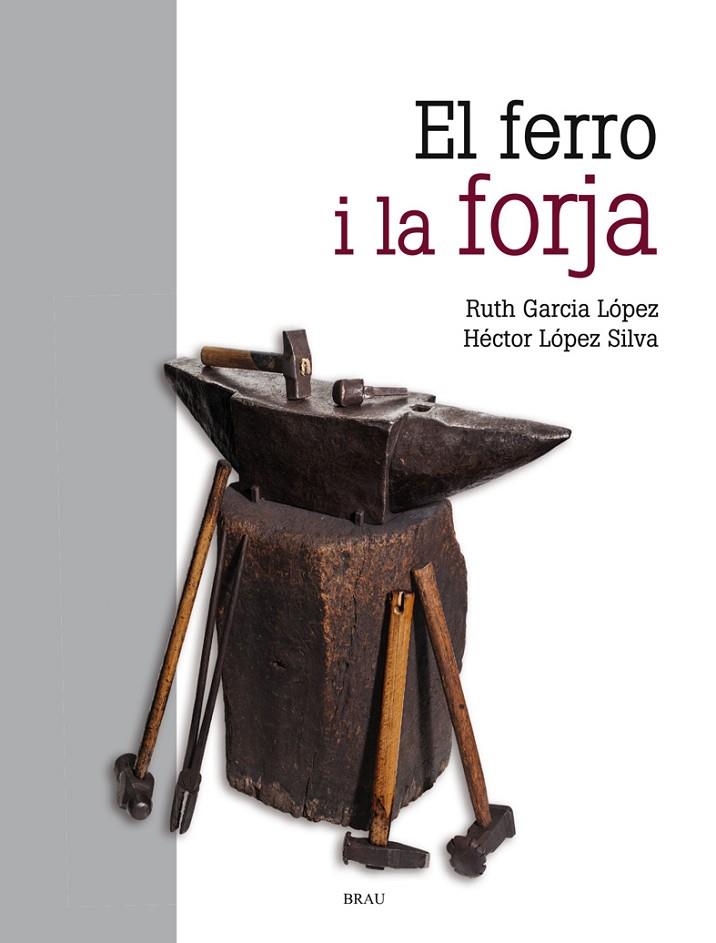 EL FERRO I LA FORJA | 9788418096068 | GARCÍA LÓPEZ, RUTH / LÓPEZ SILVA, HÉCTOR