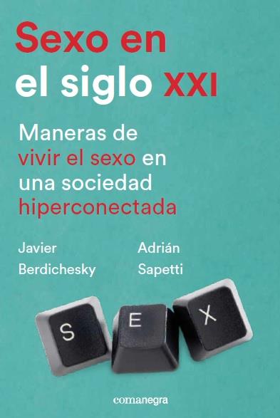 SEXO EN EL SIGLO XXI | 9788417188252 | BERDICHESKY, JAVIER / SAPETTI, ADRIÁN