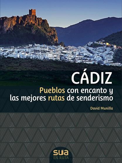 CADIZ. PUEBLOS CON ENCANTO Y MEJORES RUTAS SENDERISMO -SUA | 9788482166711 | MUNILLA, DAVID