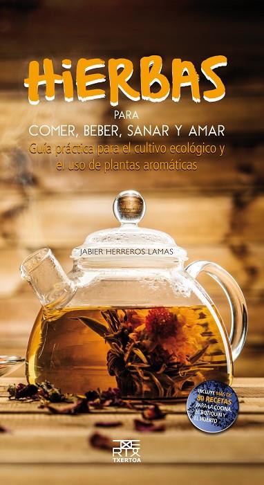 HIERBAS PARA COMER,BEBER,SANAR Y AMAR | 9788471485540 | HERREROS LAMAS, JABIER