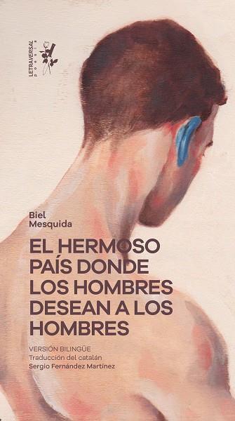 EL HERMOSO PAÍS DONDE LOS HOMBRES DESEAN A LOS HOMBRES | 9788412713718 | MESQUIDA, BIEL