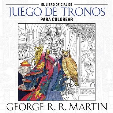 EL LIBRO OFICIAL DE JUEGO DE TRONOS PARA COLOREAR | 9788401016998 | MARTIN, GEORGE R.R.