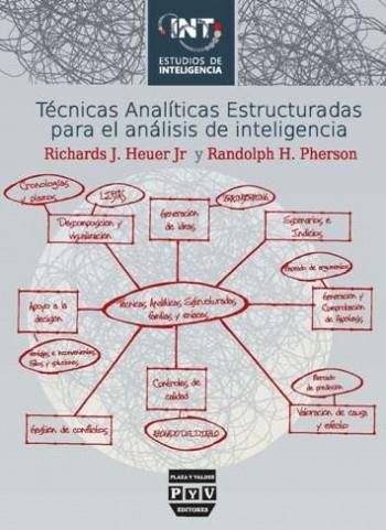 TÉCNICAS ANALÍTICAS ESTRUCTURADAS PARA EL ANÁLISIS DE INTELIGENCIA | 9788415271673 | PHERSON, RANDOLPH H./HEUER, RICHARDS J.