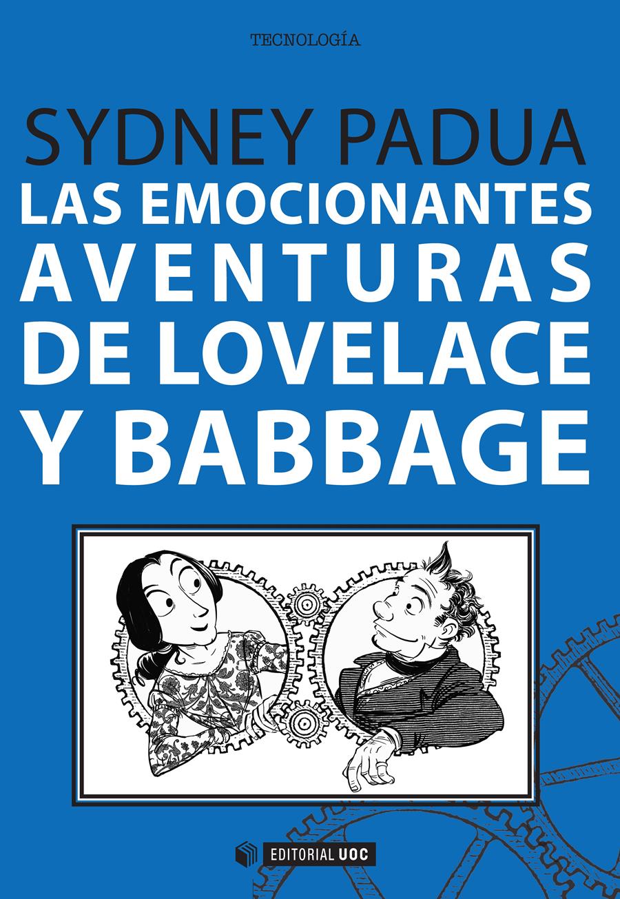 LAS EMOCIONANTES AVENTURAS DE LOVELACE Y BABBAGE | 9788491163374 | PADUA, SYDNEY