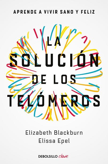 LA SOLUCIÓN DE LOS TELÓMEROS | 9788466344685 | BLACKBURN, ELIZABETH / EPEL, ELISSA