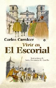 VIVIR EN EL ESCORIAL | 9788497349352 | CARNICER, CARLOS