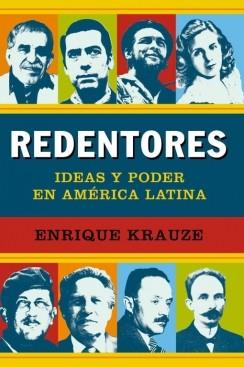 REDENTORES IDEAS Y PODER EN AMERICA LATINA | 9788499921235 | KRAUZE, ENRIQUE