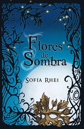 FLORES DE SOMBRA | 9788420406923 | RHEI, SOFIA