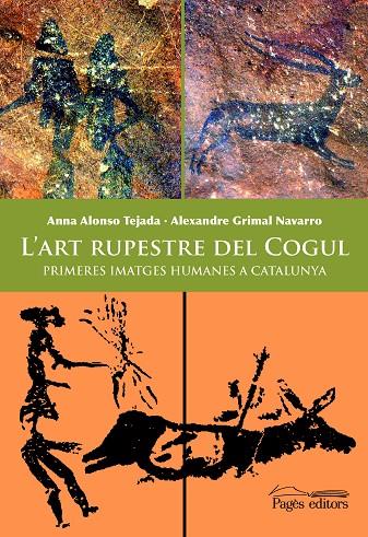 ART RUPESTRE DEL COGUL, L' | 9788497795937 | ALONSO TEJADA ANNA / GRIMAL NAVARRO ALEXANDRE