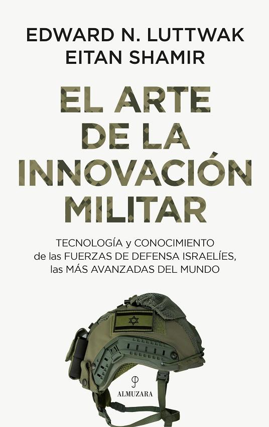 EL ARTE DE LA INNOVACIÓN MILITAR | 9788410520103 | EDWARD N. LUTTWAK / EITAN SHAMIR