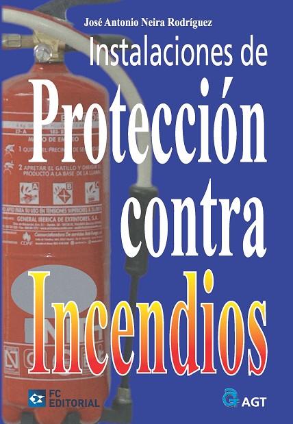 INSTALACIONES DE PROTECCION CONTRA INCENDIOS | 9788496743519 | NEIRA RODRIGUEZ, JOSE ANTONIO