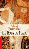 ROSA DE PLATA, LA | 9788467004687 | PUERTOLAS, SOLEDAD