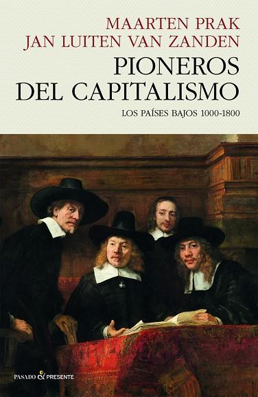 PIONEROS DEL CAPITALISMO | 9788412595475 | PRAK, MAARTEN / VAN ZANDEN, JAN LUITEN