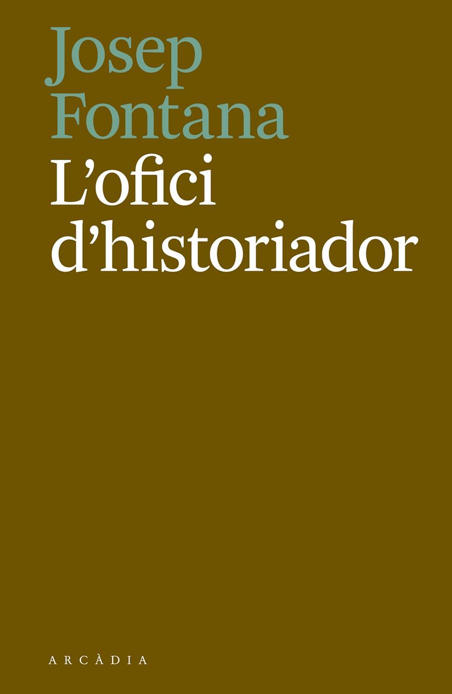 OFICI D'HISTORIADOR L' | 9788494717468 | FONTANA LÁZARO, JOSEP