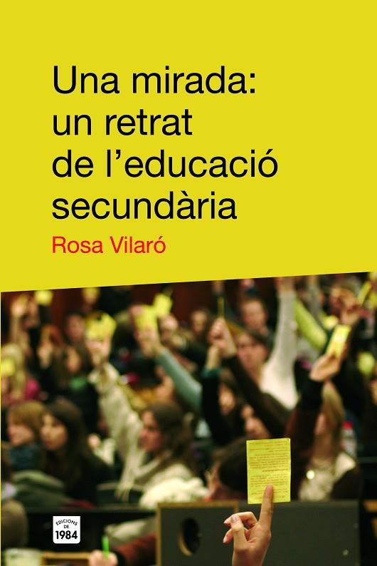 MIRADA UN RETRAT DE L'EDUCACIO SECUNDARIA, UNA | 9788496061941 | VILARO, ROSA