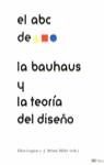 ABC DE LA BAUHAUS Y LA TEORIA DEL DISEÑO, EL | 9788425216398 | LUPTON, ELLEN