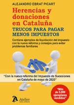 HERENCIAS Y DONACIONES EN CATALUÑA.TRUCOS PARA PAGAR MENOS IMPUESTOS | 9788418780615 | EBRAT PICART, ALEJANDRO