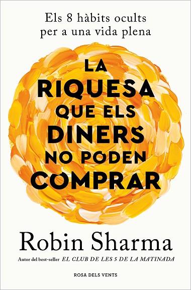 LA RIQUESA QUE ELS DINERS NO PODEN COMPRAR | 9788419259943 | SHARMA, ROBIN