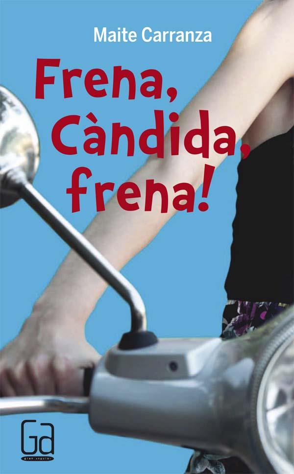 FRENA,CANDIDA,FRENA! | 9788466139861 | CARRANZA, MAITE
