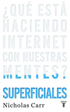 SUPERFICIALES QUE ESTA HACIENDO INTERNET CON NUESTRAS MENTES | 9788430608126 | CARR, NICHOLAS