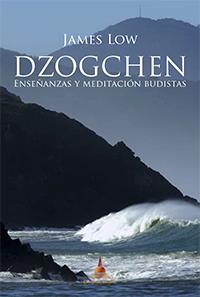 DZOGCHEN, ENSEÑANZAS Y MEDITACION BUDISTAS | 9788496478794 | LOW, JAMES