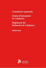 CONSTITUCIÓ ESPANYOLA. ESTATUT D'AUTONOMIA DE CATALUNYA. REGLAMENT DEL PARLAMENT | 9788417466725 | ATELIER