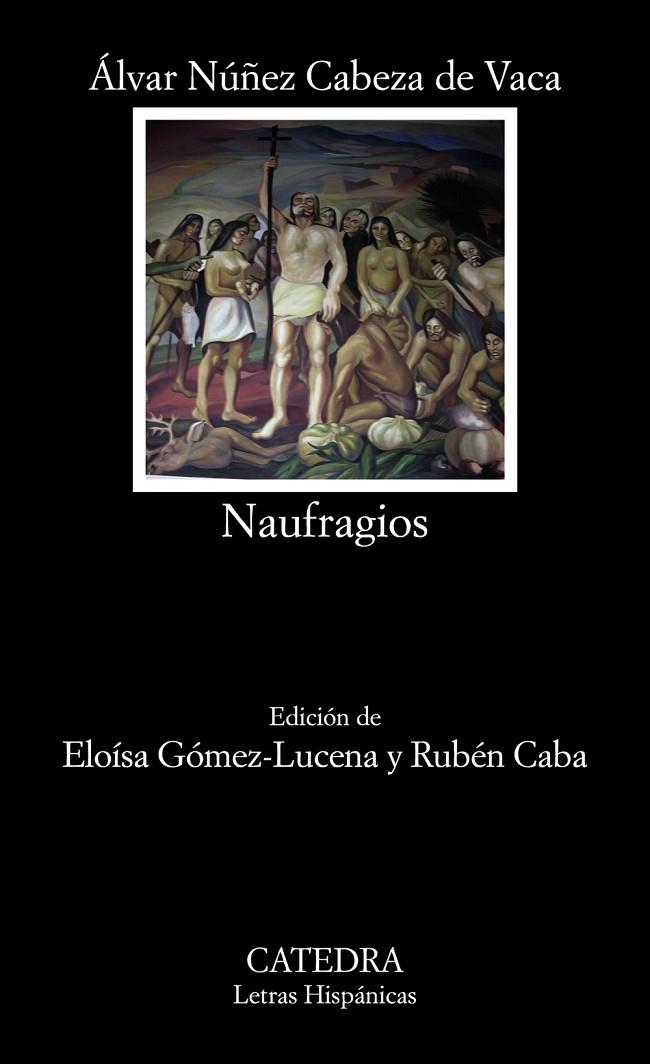 NAUFRAGIOS | 9788437639222 | CABEZA DE VACA, ÁLVAR NÚÑEZ