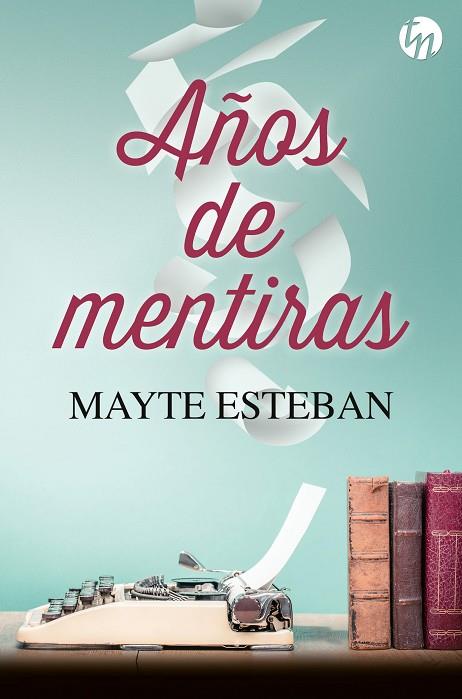 AÑOS DE MENTIRAS | 9788413486512 | ESTEBAN, MAYTE