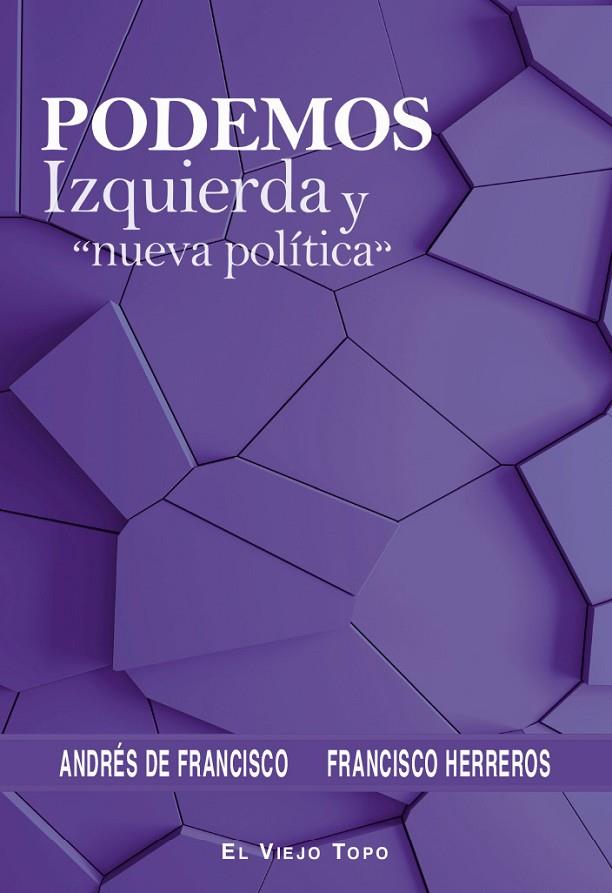 PODEMOS, IZQUIERDA Y "NUEVA POLÍTICA" | 9788419200020 | DE FRANCISCO, ANDRÉS / HERREROS, FRANCISCO