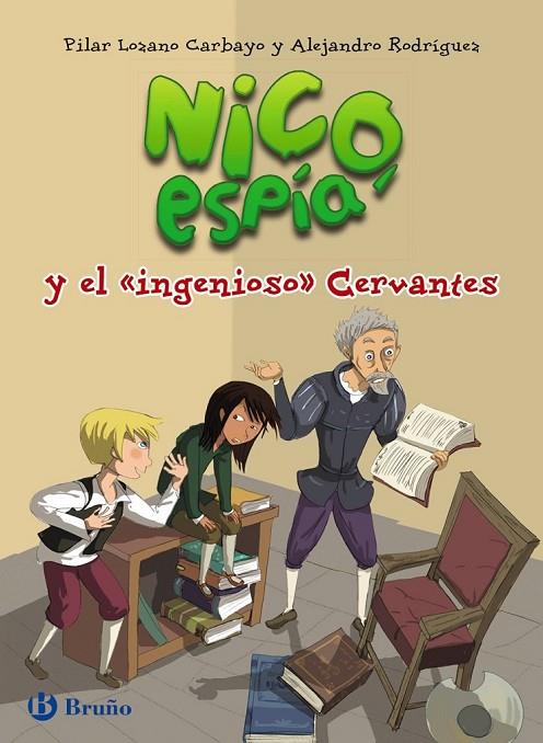 NICO ESPÍA Y EL INGENIOSO CERVANTES | 9788469603659 | LOZANO CARBAYO, PILAR/RODRÍGUEZ, ALEJANDRO