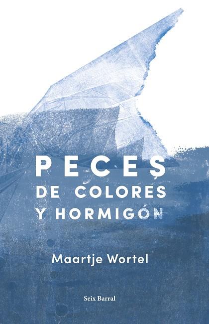 PECES DE COLORES Y HORMIGÓN | 9788432234224 | WORTEL, MAARTJE
