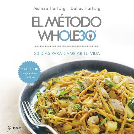 EL MÉTODO WHOLE30 | 9788408201519 | HARTWIG, MELISSA / HARTWIG, DALLAS