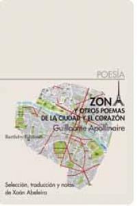 ZONA Y OTROS POEMAS DE LA CIUDAD Y EL CORAZON | 9788492799091 | APOLLINAIRE