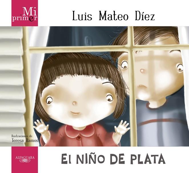 MI PRIMER LUIS MATEO DIEZ EL NIÑO DE PLATA | 9788420411743 | DIEZ, LUIS MATEO